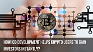 How ICO Development helps Crypto Users to Gain Investors Instantly?