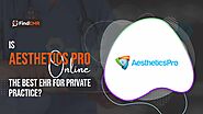 Is Aesthetics Pro Online the Best EHR for Private Practice? - NY Today