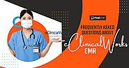 Frequently Asked Questions About eClinicalWorks EMR