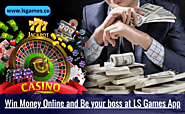 Win Money Online and Be your boss at LS Games App - Gam...