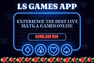 Join LS Games App to Experience the Best Live Matka Games Online