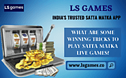 What are some winning tricks to play satta matka live games?