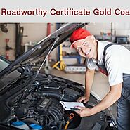 Why Our Company Is A Fine Choice For A Roadworthy Certificate Gold Coast?