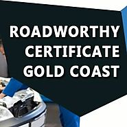Reasons To Get Roadworthy Gold Coast Providing Companies