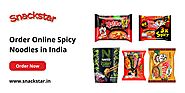 Order Online Spicy Noodles in India - Snackstar