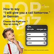 How to say " I will give you a call tomorrow. " In German