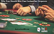 Why You Should Hire Fun Casinos for Corporate Events – Thai casinos 88