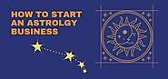 How to start Astrology business?(Complet Guide) - Bizitracker