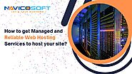 How to get Managed and Reliable Web Hosting Services to Host your Site?