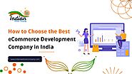How to Choose the Best eCommerce Development Company in India