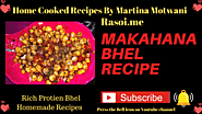 Makahana Bhel Recipe Rasoi.me By Martina Motwani | Rasoi Me