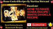 Idada Recipe | White Dhokla Recipe Rasoi.me By Martina Motwani | Rasoi Me