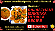 Rajasthani Makki ka Dhokla Recipe Rasoi.me By Martina Motwani | Rasoi Me