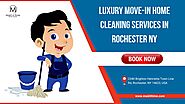 Luxury Move-In Home Cleaning Services in Rochester NY