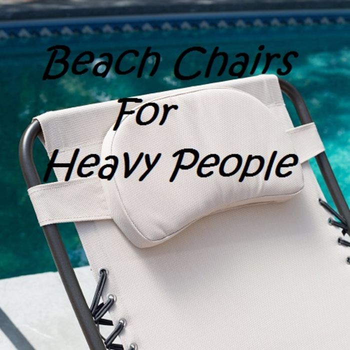 Extra Large Beach Chairs For Heavy People A Listly List