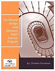 Christian Goodman, The Vertigo and Dizziness Program™ PDF eBook by The Natural Vertigo and Dizziness Relief Exercise ...