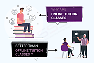 Why Are Online Tuition Classes Better Than Offline Tuition Classes?