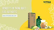 Benefits Of Noni Juice For Arthritis And More! – Vitro Naturals