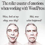 The Roller Coaster of Emotions When Working with WordPress