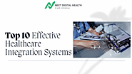 Top 10 Effective Healthcare Integration Systems