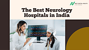 The Best Neurology Hospitals in India