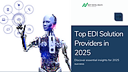 Top EDI Solution Providers in 2025: What You Need to Know