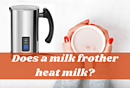 Does A Milk Frother Heat Milk? (Explained) | Coffee Gearz