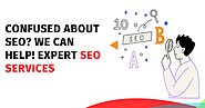 Confused About SEO? We Can Help! Expert SEO Services