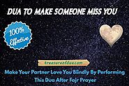 Dua To Make Someone Miss You [100% Working] - Treasure of Dua