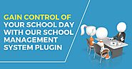 Gain Control of Your School Day with Our School Management System Plugin | TechPlanet