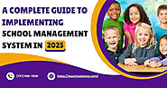 A Complete Guide to Implementing School Management System in 2025