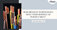 How Different Temperatures Affect Performance Of Power Cables?
