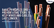 Basic Principles and Preventative Steps To Help Wires and Cables Last Longer