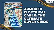 Armored Electrical Cable: The Ultimate Buyer Guide