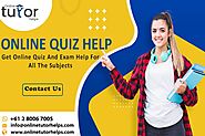 Get Online Quiz Help from Us: Providing Excellent Online Quiz Help!