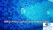 Why Pool Lights are Important | My Ever Clear Pool Havasu AZ