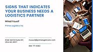 Signs that indicates your business needs a logistics partner