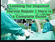 Looking for Inguinal Hernia Repair | Here is a Complete Guide