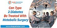Can type 2 diabetes be treated with Metabolic Surgery?