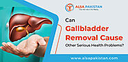 Why is there a need for Gallbladder removal?