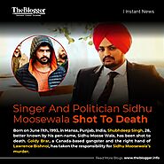 Singer And Politician Sidhu Moose Wala Shot To Death - Thebloggerinfo