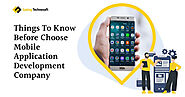 Things To Know Before Choose Mobile Application Development Company