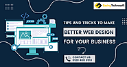 Tips And Tricks to Make Better Web Design for your Business