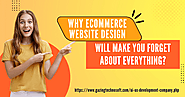 Why Ecommerce Website Design Will make You Forget About Everything?