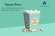 How Can Enticing Popcorn Boxes Make Your Customers Mouth-Watered