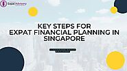 Key Steps for Expat Financial Planning in Singapore