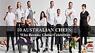 10 AUSTRALIAN CHEFS: Who Become Global Celebrities by aussie_way - Issuu