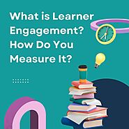 What is Learner Engagement? How Do You Measure It? - Webivest