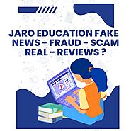 Jaro Education Fake News – Scam – Fraud or Real Read Reviews?