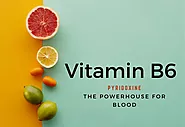Vitamin B6 - Pyridoxine, the powerhouse for blood